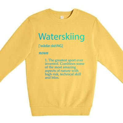 Water Skiing Definition Waterskiing Accessories Gift Great Gift Premium Crewneck Sweatshirt