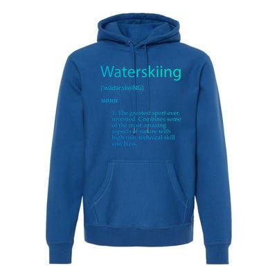 Water Skiing Definition Waterskiing Accessories Gift Great Gift Premium Hoodie