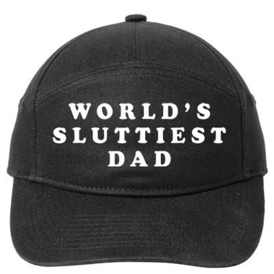 WorldS Sluttiest Dad Funny Fathers Day For Daddy Father Dad 7-Panel Snapback Hat