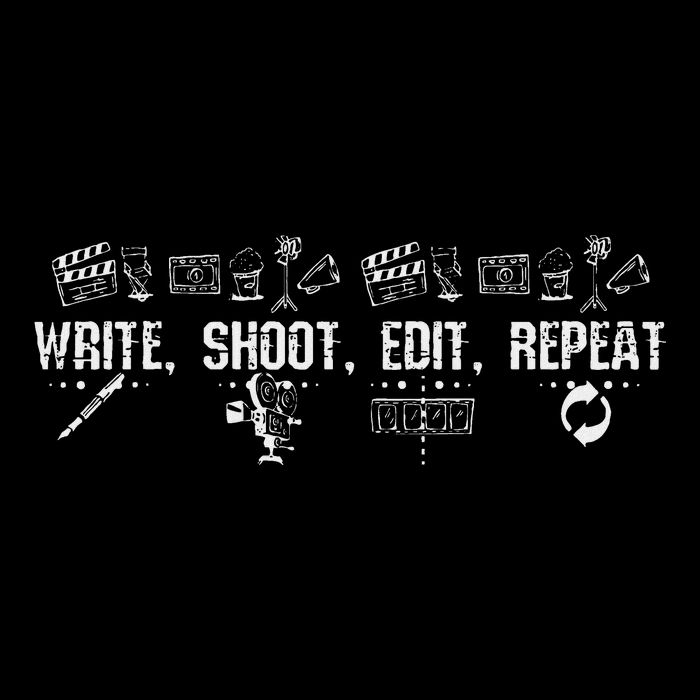 Write Shoot Edit Repeat Filmmaker T-Shirt