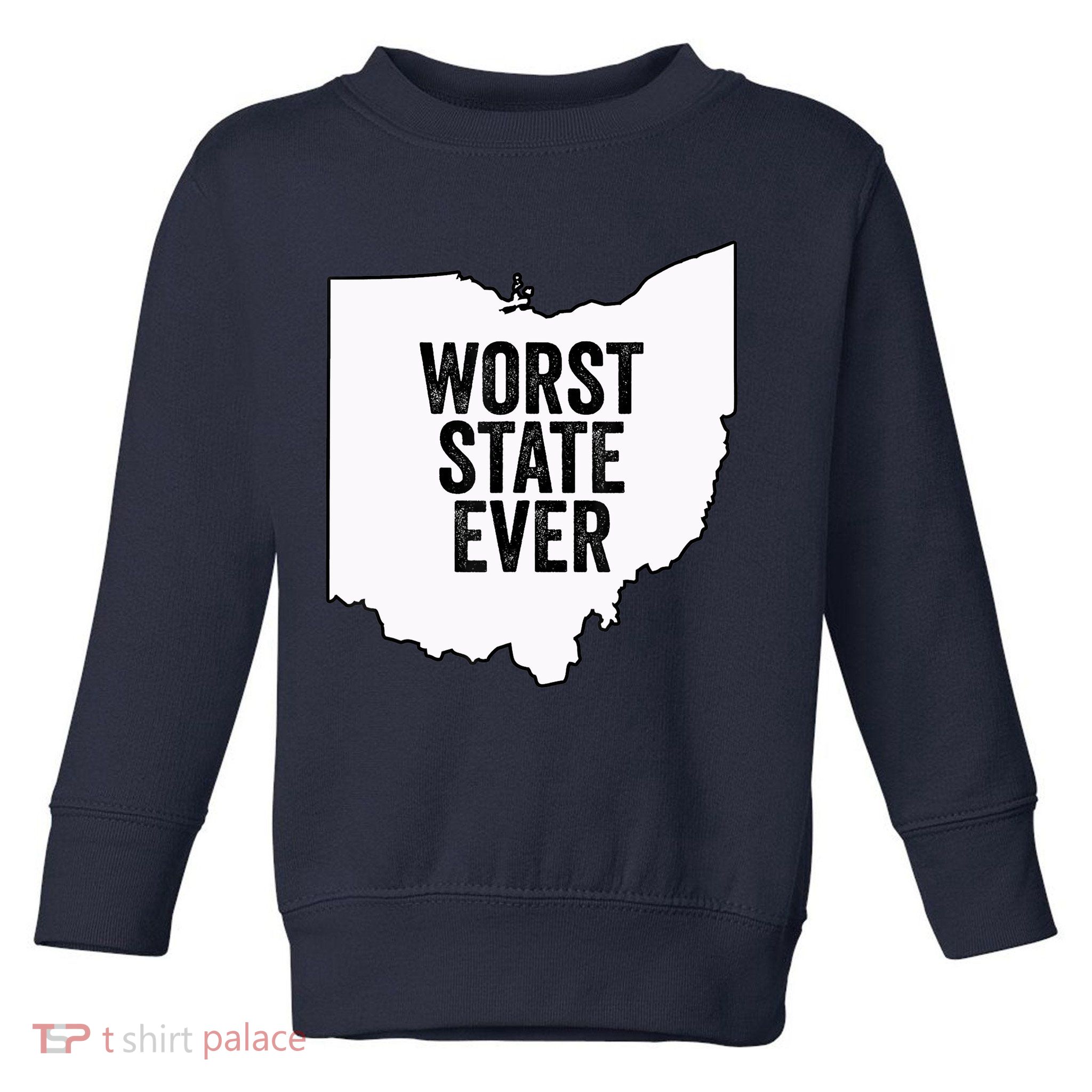 Worst State Ever, Ohio Sucks Gift Toddler Sweatshirt