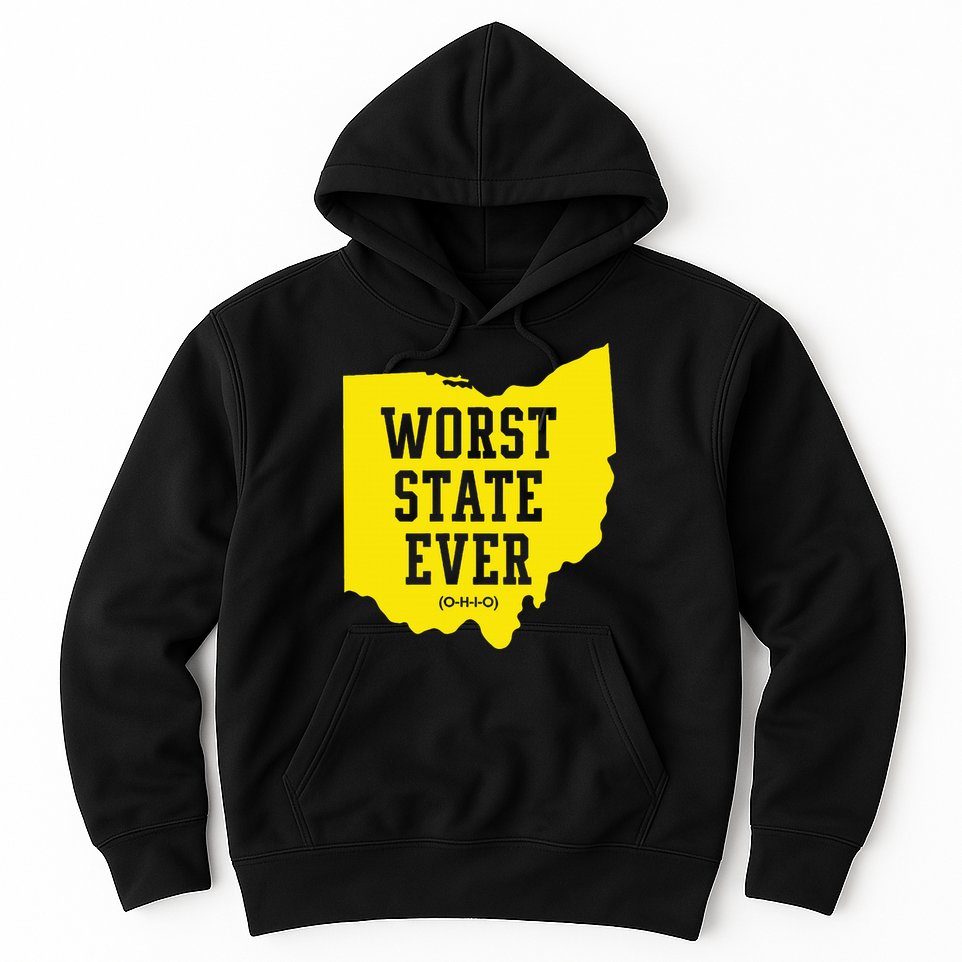 Worst State Ever Ohio Hoodie