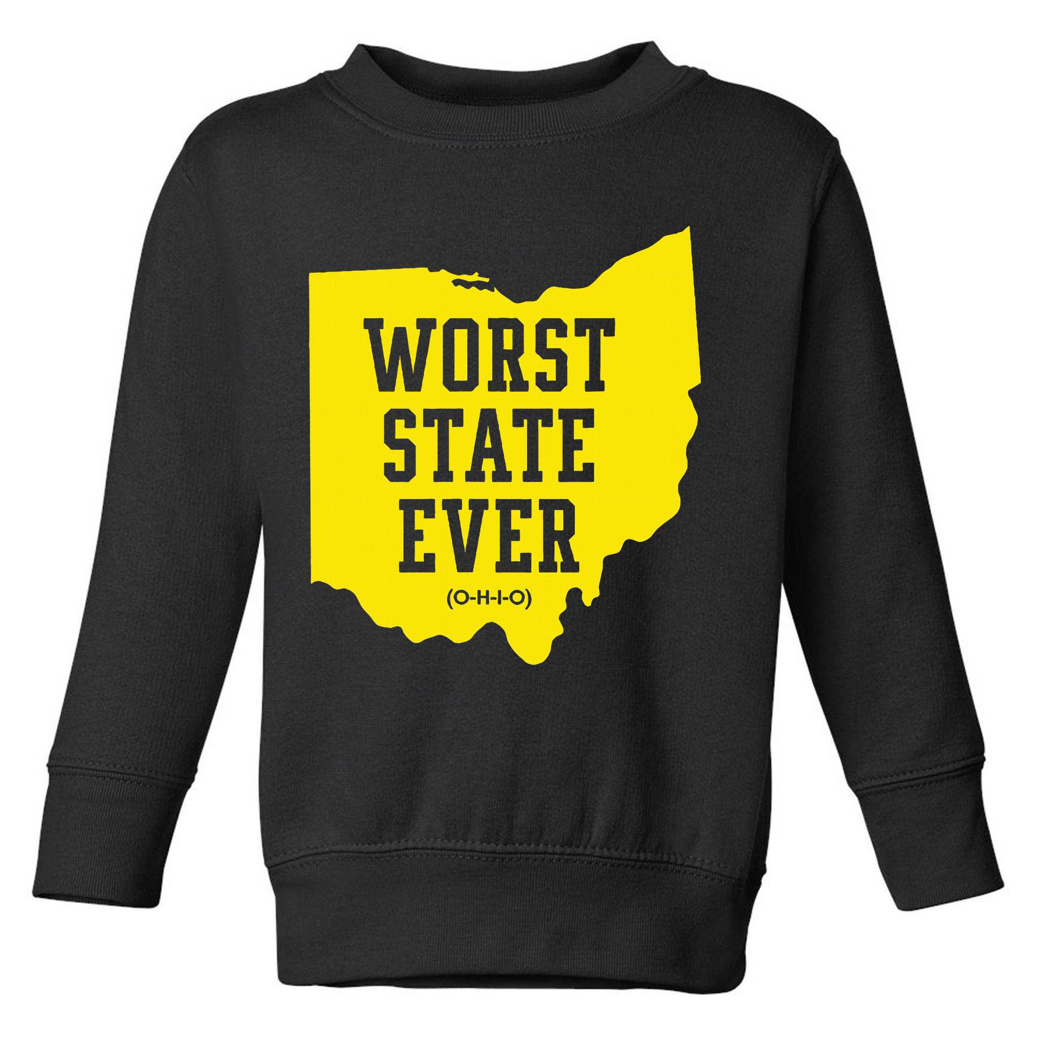 Worst State Ever Ohio Toddler Sweatshirt