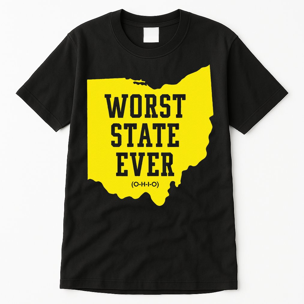 Worst State Ever Ohio Tall T-Shirt