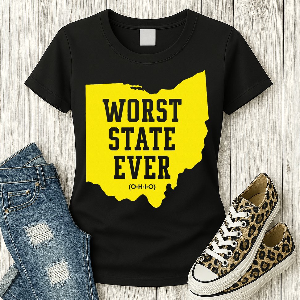 Worst State Ever Ohio Womens T-Shirt