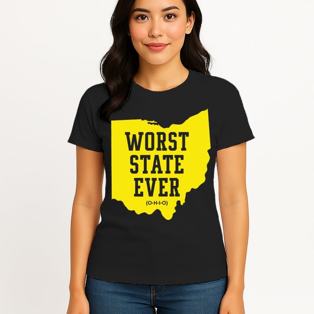 Worst State Ever Ohio Womens T-Shirt