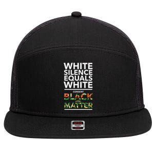 White Silence Equals White Consent Racial Equality 7 Panel Mesh Trucker Snapback Hat