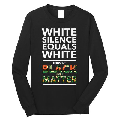 White Silence Equals White Consent Racial Equality Long Sleeve Shirt