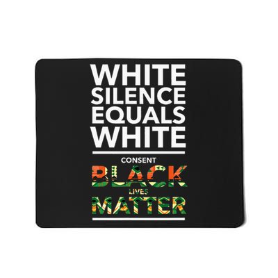 White Silence Equals White Consent Racial Equality Mousepad