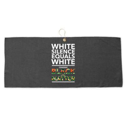 White Silence Equals White Consent Racial Equality Large Microfiber Waffle Golf Towel