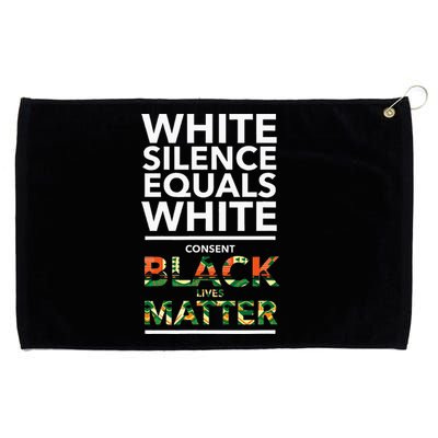 White Silence Equals White Consent Racial Equality Grommeted Golf Towel