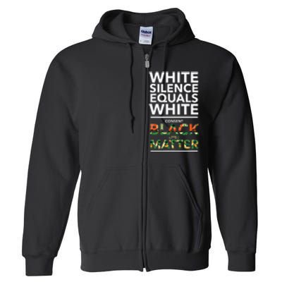 White Silence Equals White Consent Racial Equality Full Zip Hoodie