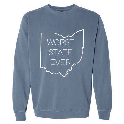 Worst State Ever Cute Gift Garment-Dyed Sweatshirt