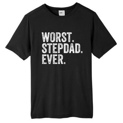 Worst Stepdad Ever Funny Dad Joke FatherS Day Cute Gift Tall Fusion ChromaSoft Performance T-Shirt