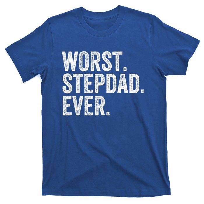 Worst Stepdad Ever Funny Dad Joke FatherS Day Cute Gift T-Shirt