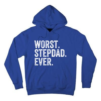 Worst Stepdad Ever Funny Dad Joke FatherS Day Cute Gift Tall Hoodie