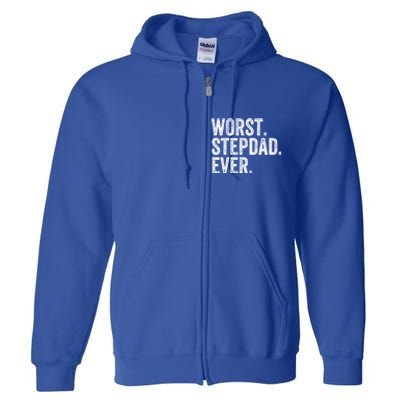 Worst Stepdad Ever Funny Dad Joke FatherS Day Cute Gift Full Zip Hoodie