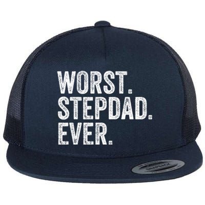 Worst Stepdad Ever Funny Dad Joke FatherS Day Cute Gift Flat Bill Trucker Hat