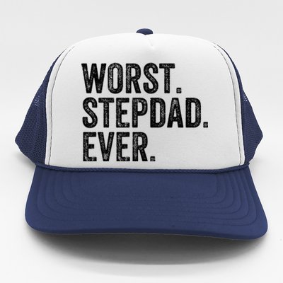 Worst Stepdad Ever Funny Dad Joke FatherS Day Cute Gift Trucker Hat