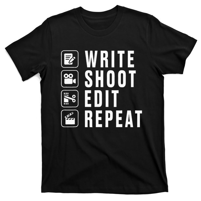 Write Shoot Edit Repeat Filmmaker Movie Director Filmmaking T-Shirt