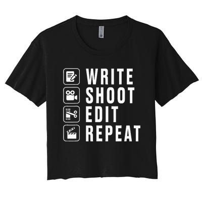 Write Shoot Edit Repeat Filmmaker Movie Director Filmmaking Women's Crop Top Tee