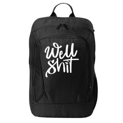 Well Shit Funny Meme City Backpack