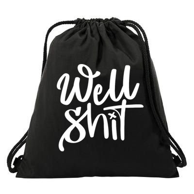 Well Shit Funny Meme Drawstring Bag