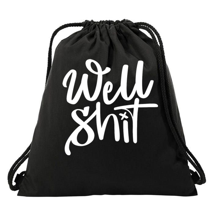 Well Shit Funny Meme Drawstring Bag