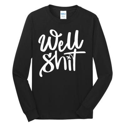 Well Shit Funny Meme Tall Long Sleeve T-Shirt