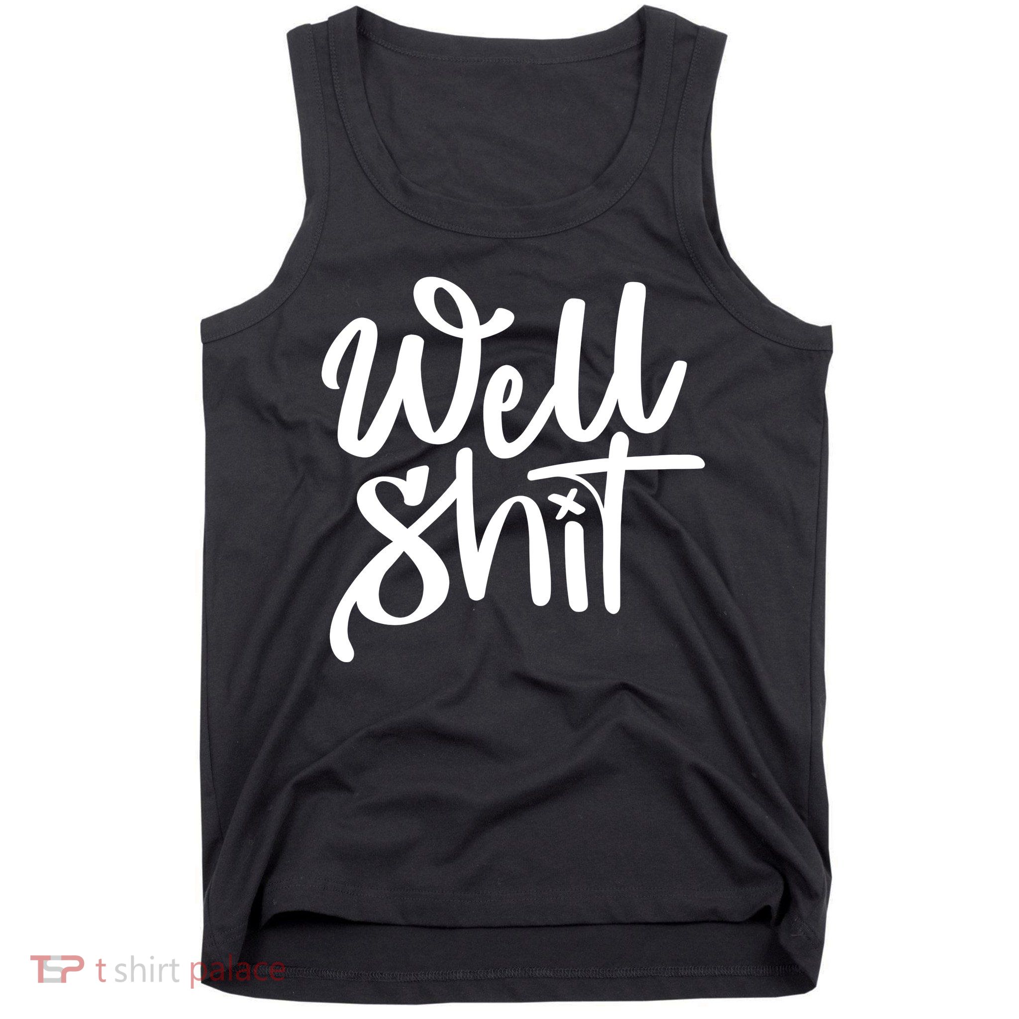 Well Shit Funny Meme Tank Top