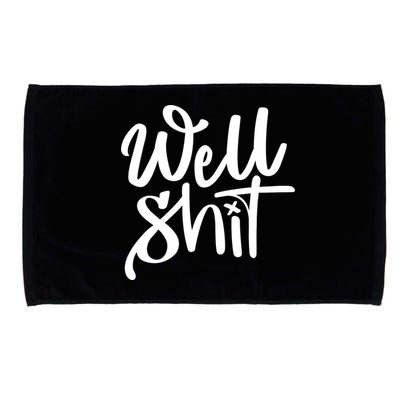 Well Shit Funny Meme Microfiber Hand Towel