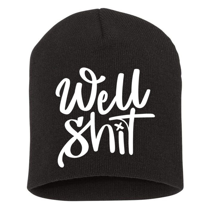 Well Shit Funny Meme Short Acrylic Beanie