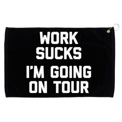 Work Sucks Funny Music Lover Musician Grommeted Golf Towel