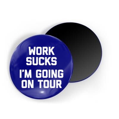 Work Sucks Funny Music Lover Musician Magnet