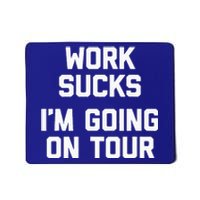 Work Sucks Funny Music Lover Musician Mousepad