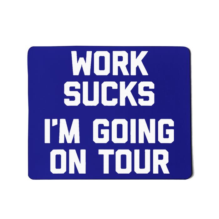 Work Sucks Funny Music Lover Musician Mousepad