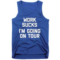 Work Sucks Funny Music Lover Musician Tank Top