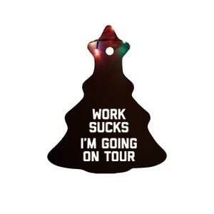 Work Sucks Funny Music Lover Musician Ceramic Tree Ornament