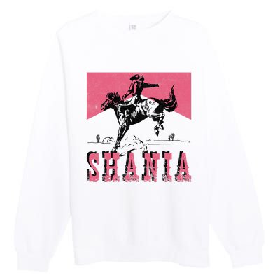 Western Shania First Name Punchy Cowboy Cowgirl Rodeo Style Premium Crewneck Sweatshirt