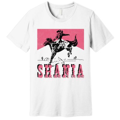 Western Shania First Name Punchy Cowboy Cowgirl Rodeo Style Premium T-Shirt