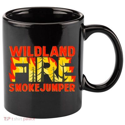 Wildland Smokejumper Fire Rescue Departt Firefighters Meaningful Gift 11oz C Handle Ceramic Mug