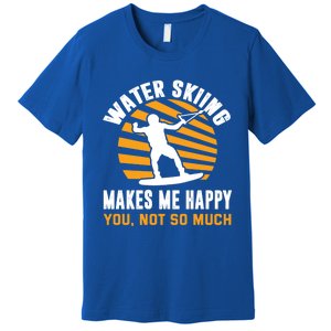 Water Skiing Funny Gift Sarcastic Water Skier Water Ski Lover Meaningful Gift Premium T-Shirt