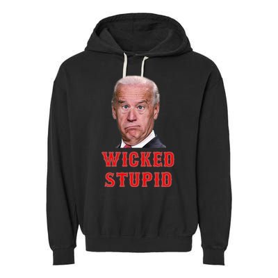 Wicked Stupid Funny Joe Biden Boston Garment-Dyed Fleece Hoodie