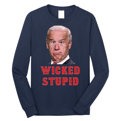 Wicked Stupid Funny Joe Biden Boston Long Sleeve Shirt