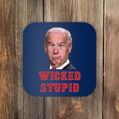 Wicked Stupid Funny Joe Biden Boston Coaster