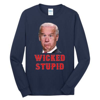 Wicked Stupid Funny Joe Biden Boston Tall Long Sleeve T-Shirt