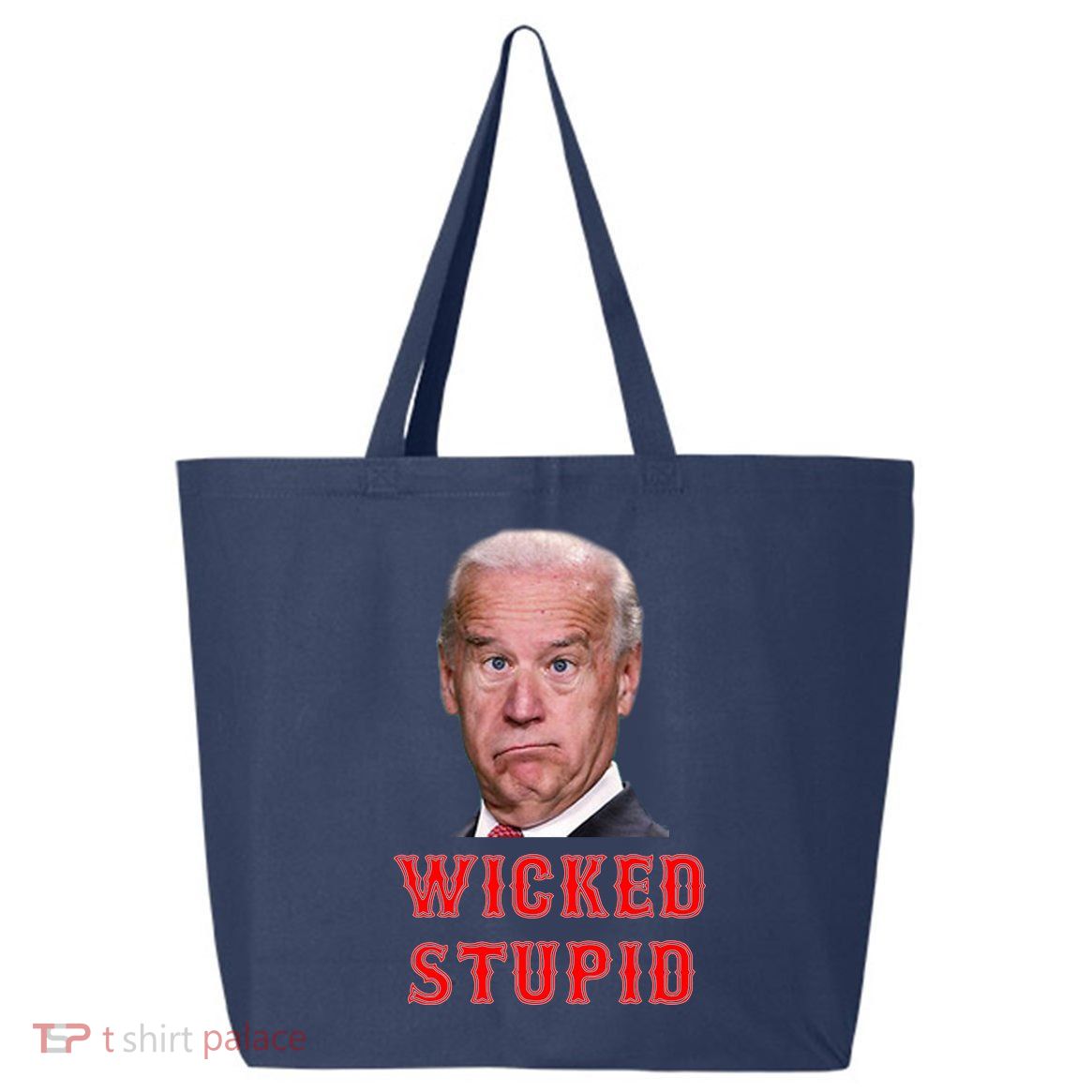 Wicked Stupid Funny Joe Biden Boston 25L Jumbo Tote
