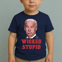 Wicked Stupid Funny Joe Biden Boston Toddler T-Shirt