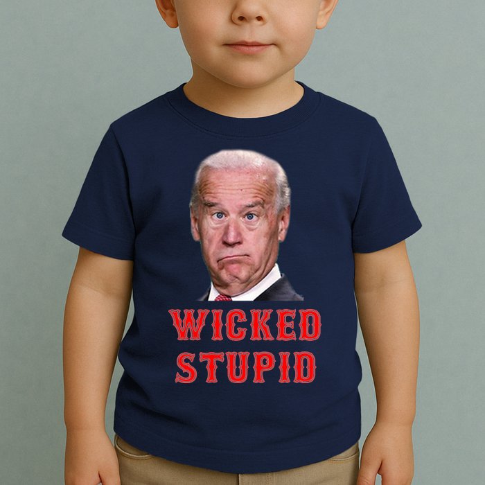 Wicked Stupid Funny Joe Biden Boston Toddler T-Shirt