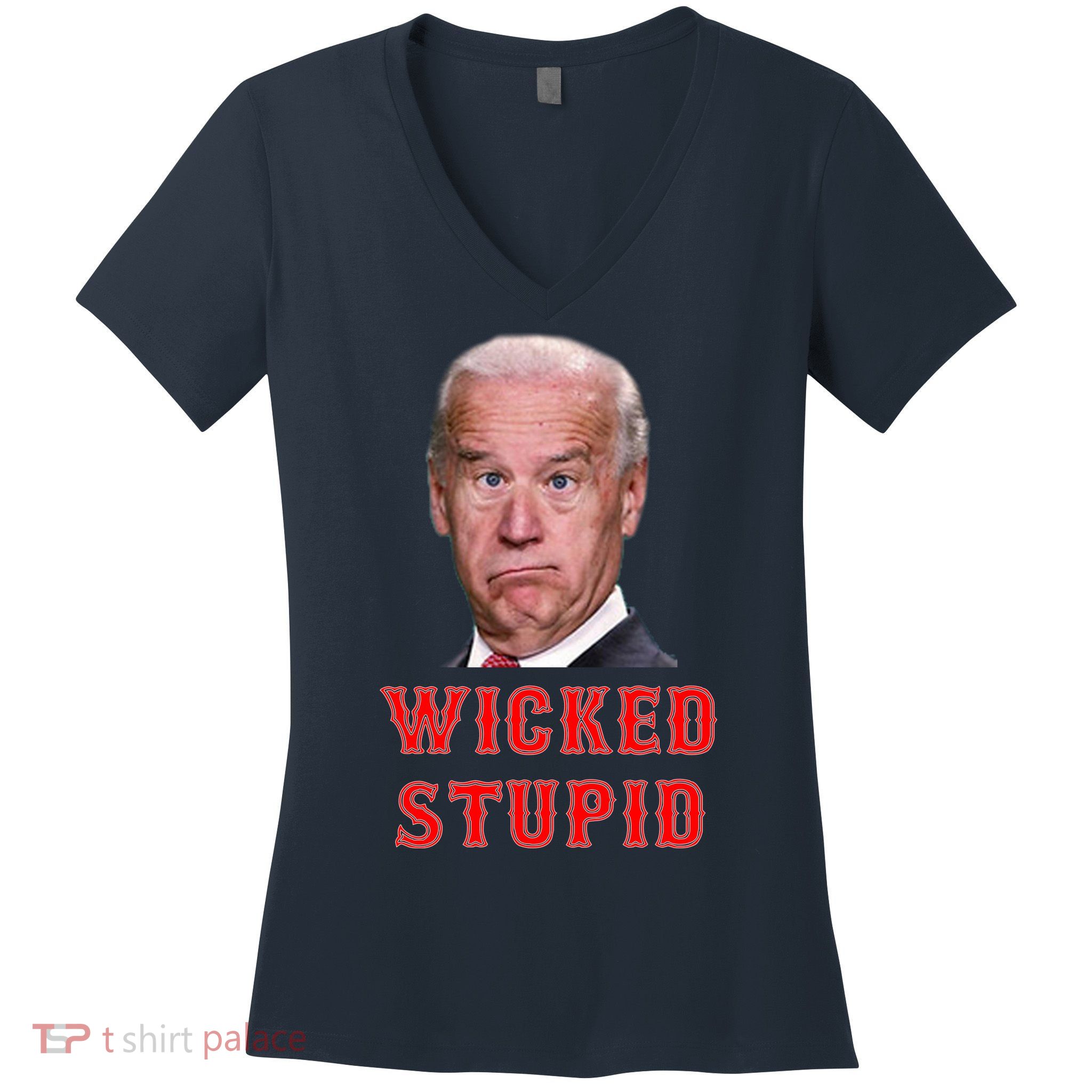 Wicked Stupid Funny Joe Biden Boston Women's V-Neck T-Shirt